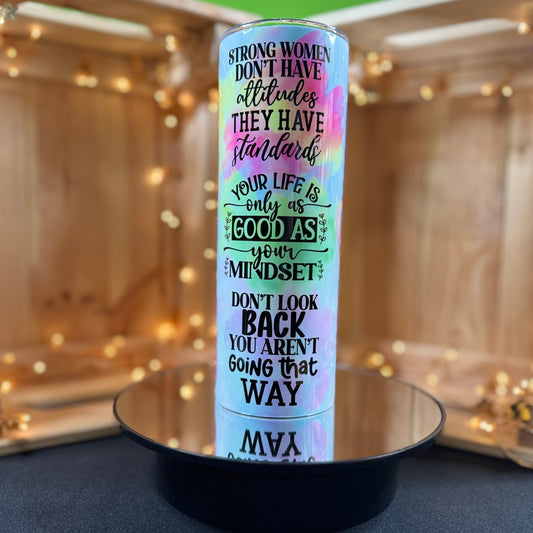 Your Life Is Only As Good As Your Mindset Tumbler